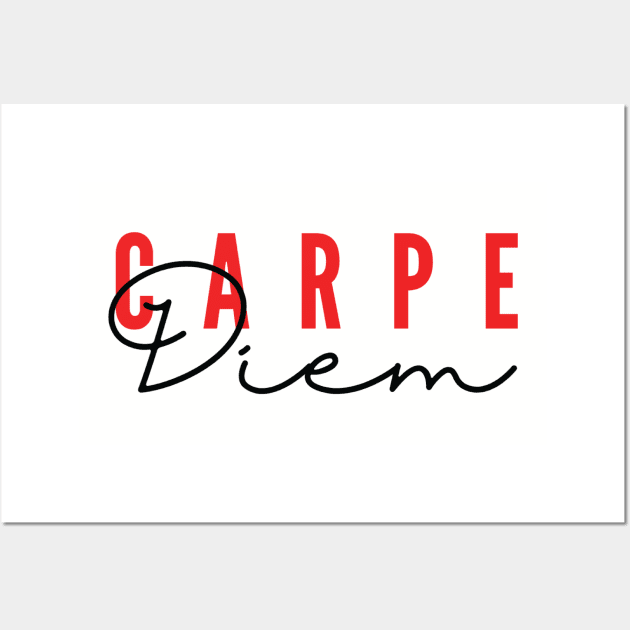 Carpe Diem!! Wall Art by ChilledTaho Visuals